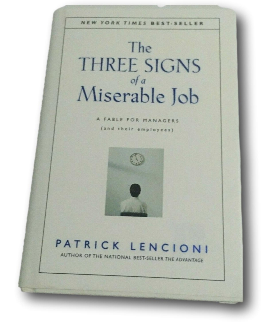 the-three-signs-of-a-miserable-job-by-patrick-lencioni-2007-1st-edition